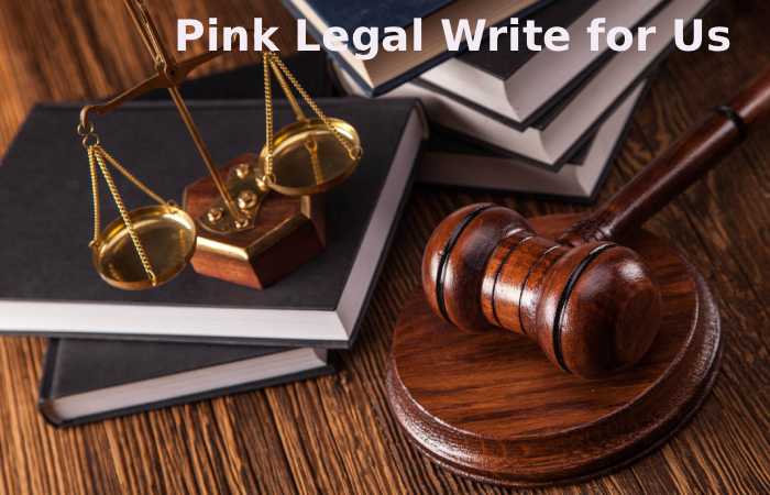 Pink Legal Write for Us